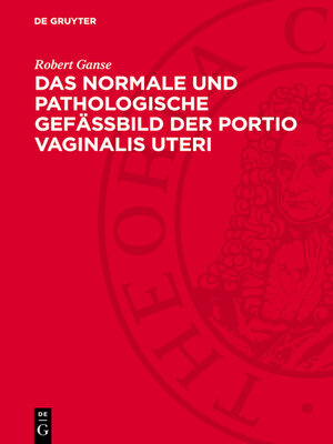 cover image of Das normale und pathologische Gefässbild der Portio vaginalis uteri
